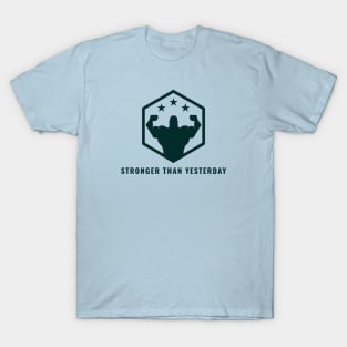 Stronger than yesterday T-Shirt